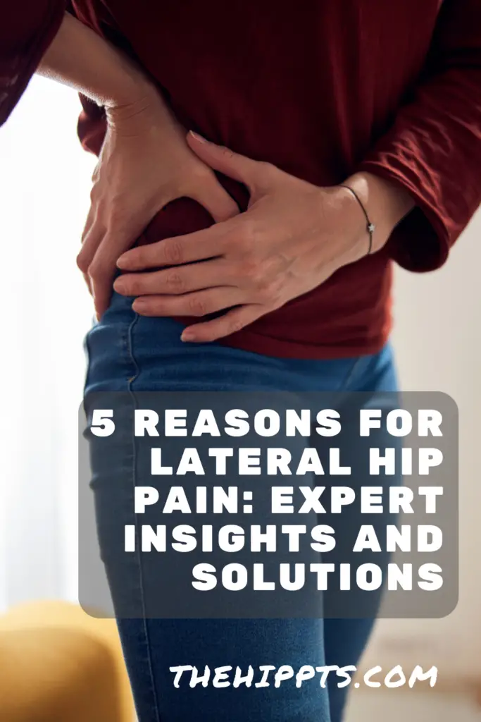 5 Reasons For Lateral Hip Pain: Expert Insights And Solutions