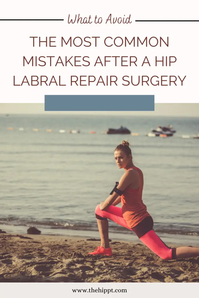 The Most Common Mistakes After a Hip Labral Repair Surgery What to