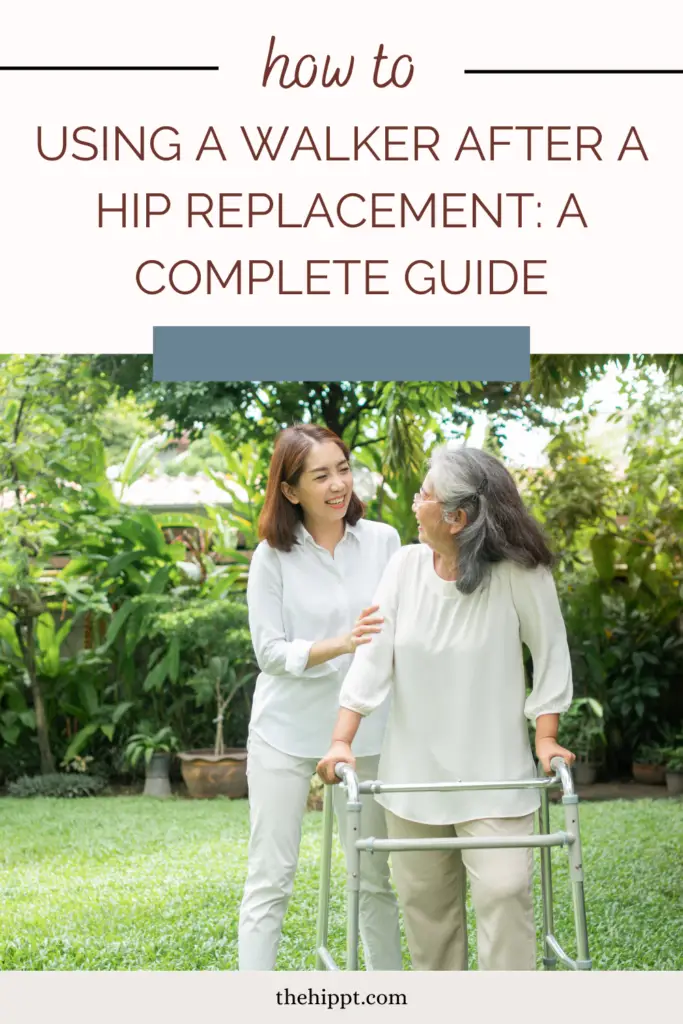 Using a Walker After a Hip Replacement A Complete Guide The Hip PT