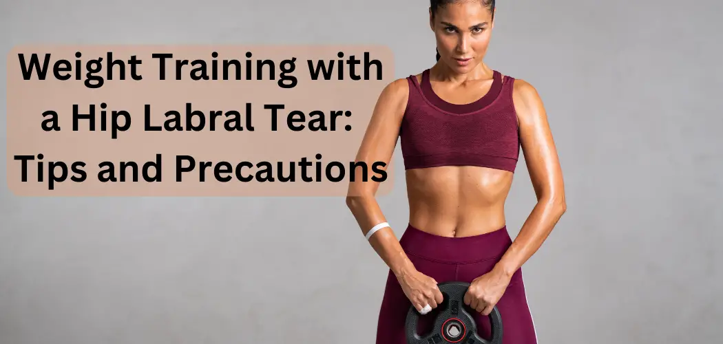 Weight Training with a Hip Labral Tear Tips and Precautions The Hip PT